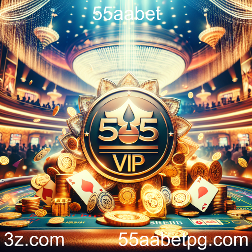 Programa VIP do 55aabet: Benefícios Exclusivos para Membros